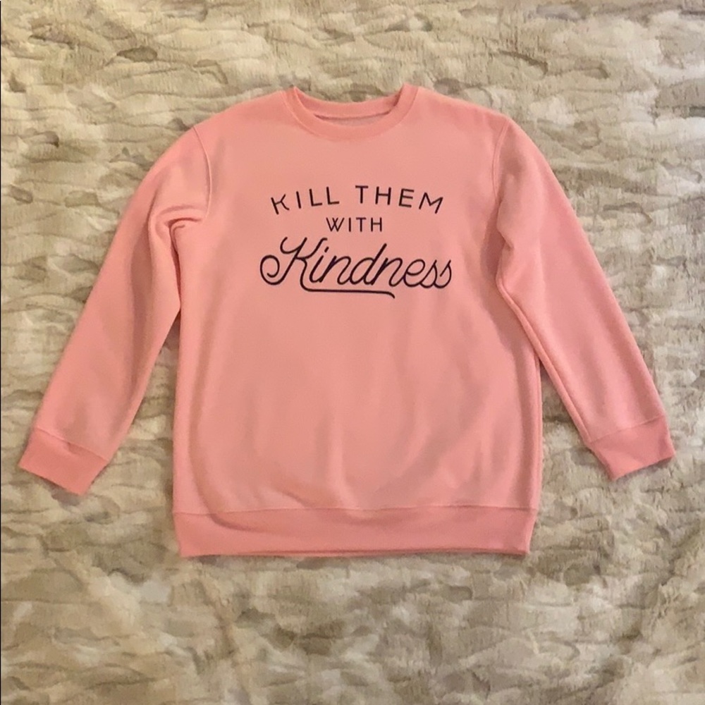Boutique Crew Sweatshirt “Kill them with Kindness”